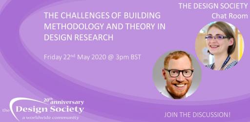 Watch: The Design Society Chat Room: The Challenges of Building Methodology and Theory in Design Research