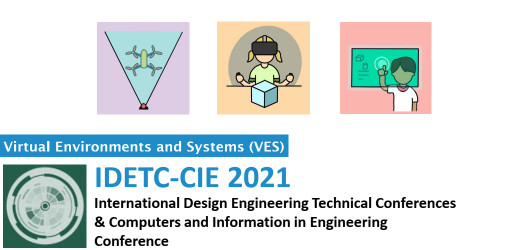 Virtual environments systems (VES) symposia of the 2021 IDETC/CIE conference